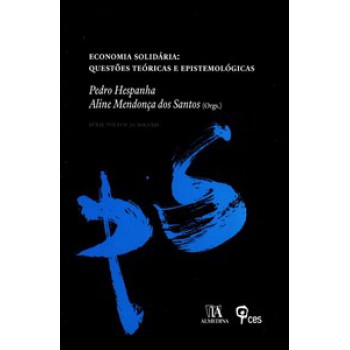 Economia Solidária: Questões Teóricas E Epistemológicas