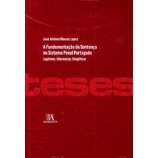 A Fundamentação Da Sentença No Sistema Penal Português: Legitimar, Diferenciar, Simplificar