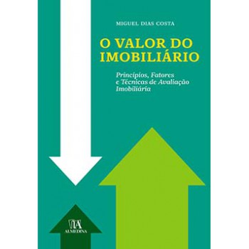 O Valor Do Imobiliário: Princípios, Fatores E Técnicas De Avaliação Imobiliária