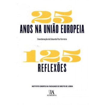 25 Anos Na União Europeia: 125 Reflexões