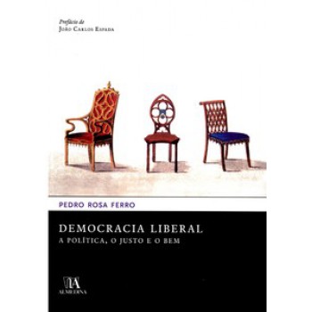 Democracia Liberal: A Política, O Justo E O Bem