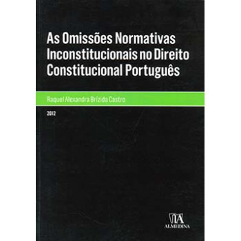 As Omissões Normativas Inconstitucionais No Direito Constitucional Português