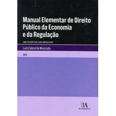 Manual Elementar De Direito Público Da Economia E Da Regulação: Uma Perspectiva Luso-brasileira