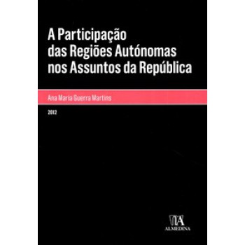 A Participação Das Regiões Autónomas Nos Assuntos Da República