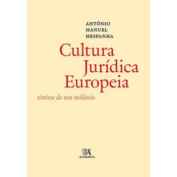 A Cultura Jurídica Europeia: Síntese De Um Milénio