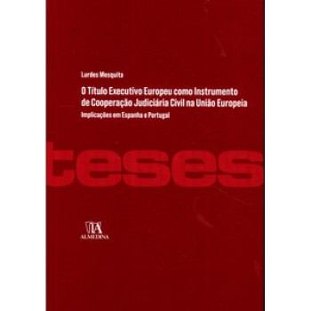 O Título Executivo Europeu Como Instrumento De Cooperação Judiciária Civil Na União Europeia