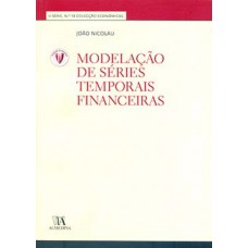 Modelação De Séries Temporais Financeiras: Ii Série, N.º 18 - Colecção Económicas