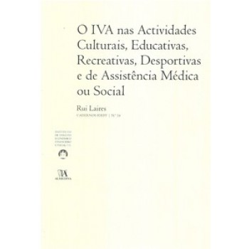 O Iva Nas Actividades Culturais, Educativas, Recreativas, Desportivas E De Assistência Médica Ou Social