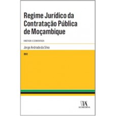 Regime Jurídico Da Contratação Pública De Moçambique: Comentado E Anotado