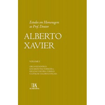 Estudos Em Homenagem Ao Prof. Doutor Alberto Xavier