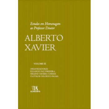 Estudos Em Homenagem Ao Professor Doutor Alberto Xavier