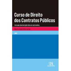 Curso De Direito Dos Contratos Públicos: Por Uma Contratação Pública Sustentável