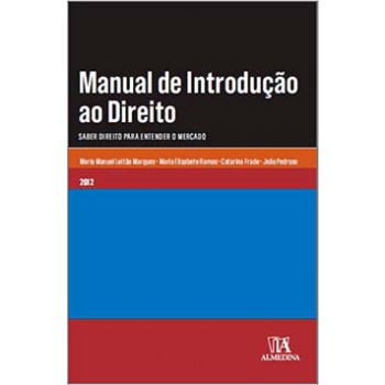 Manual De Introdução Ao Direito: Saber Direito Para Entender O Mercado