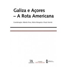 Galiza E Açores: A Rota Americana