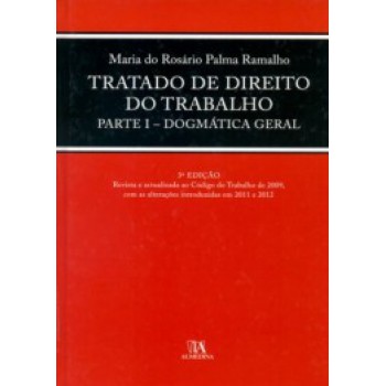 Tratado De Direito Do Trabalho: Parte I - Dogmática Geral