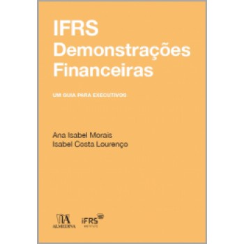 Ifrs: Demonstrações Financeiras - Um Guia Para Executivos