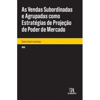 As Vendas Subordinadas E Agrupadas Como Estratégias De Projeção De Poder De Mercado