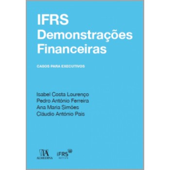 Ifrs: Demonstrações Financeiras - Casos Para Executivos