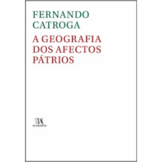 A Geografia Dos Afectos Pátrios: As Reformas Político-administrativas (sécs. Xix-xx)