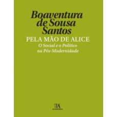 Pela Mão De Alice: O Social E O Político Na Pós-modernidade