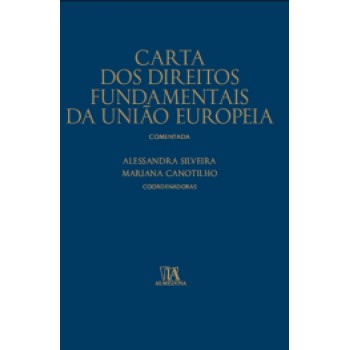 Carta Dos Direitos Fundamentais Da União Europeia Comentada