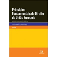 Princípios Fundamentais De Direito Da União Europeia: Uma Abordagem Jurispudencial