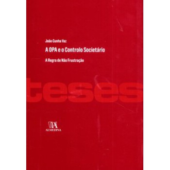 A Opa E O Controlo Societário: A Regra De Não Frustração