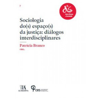 Sociologia Do(s) Espaço(s) Da Justiça: Diálogos Interdisciplinares