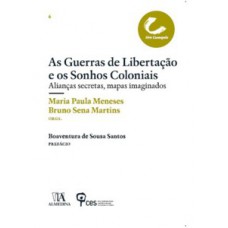 As Guerras De Libertação E Os Sonhos Coloniais