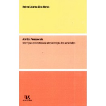 Acordos Parassociais: Restrições Em Matéria De Administração Das Sociedades