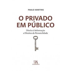 O Privado Em Público: Direito à Informação E Direitos De Personalidade