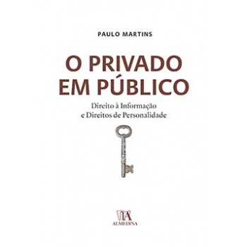 O Privado Em Público: Direito à Informação E Direitos De Personalidade