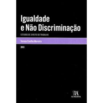 Igualdade E Não Discriminação: Estudos De Direito Do Trabalho