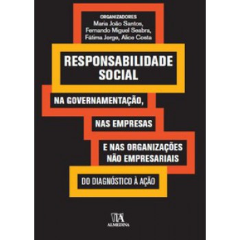 Responsabilidade Social:: Na Governação, Nas Empresas E Nas Organizações Não Empresariais