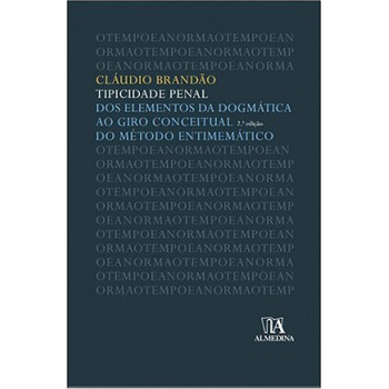 Tipicidade Penal: Dos Elementos Da Dogmática Ao Giro Conceitual Do Método Entimemático