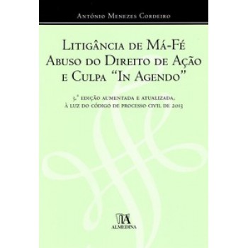 Litigância De Má-fé, Abuso Do Direito De Ação E Culpa 