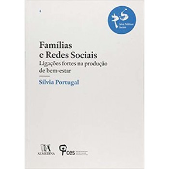 Famílias E Redes Sociais: Ligações Fortes Na Produção De Bem-estar