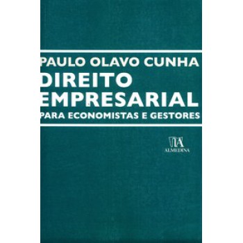 Direito Empresarial Para Economistas E Gestores