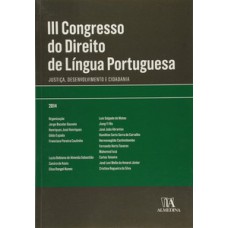 Iii Congresso Do Direito De Língua Portuguesa: Justiça, Desenvolvimento E Cidadania