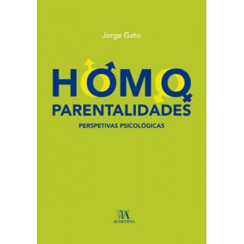 Homoparentalidades: Perspetivas Psicológicas