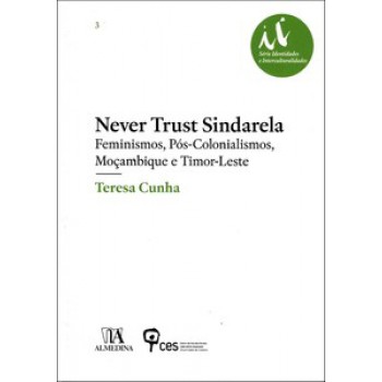 Never Trust Sindarela: Feminismos, Pós-colonialismos, Moçambique E Timor-leste