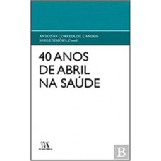 40 Anos De Abril Na Saúde