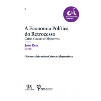 A Economia Política Do Retrocesso