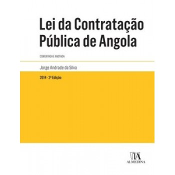 Lei Da Contratação Pública De Angola: Comentada E Anotada