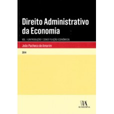 Direito Administrativo Da Economia: Introdução E Constituição Econômica