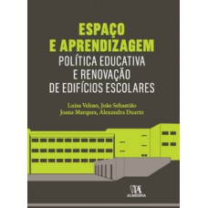 Espaço E Aprendizagem: Política Educativa E Renovação De Edifícios Escolares