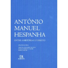 António Manuel Hespanha: Entre A História E O Direito