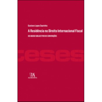 A Residência No Direito Internacional Fiscal: Do Abuso Subjectivo De Convenções