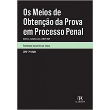 Os Meios De Obtenção Da Prova Em Processo Penal