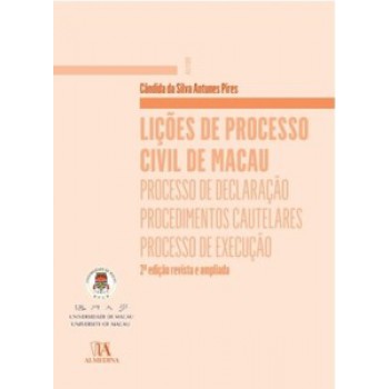 Lições De Processo Civil De Macau: Processo De Declaração, Procedimentos Cautelares, Processo De Execução